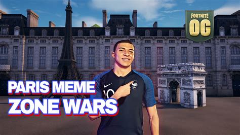 PARIS MEME ZONE WARS OG 9356 3106 9955 By Ultm Salih Fortnite