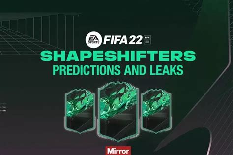 Fifa 22 Shapeshifters Predictions Leaks And Confirmed Fut Promo Start