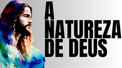 A NATUREZA DE DEUS YouTube