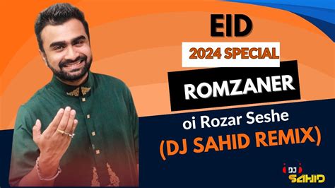 Romzaner Oi Rozar Seshe Remix Dj Sahid Ii 2024 Remix Ii Eid Special