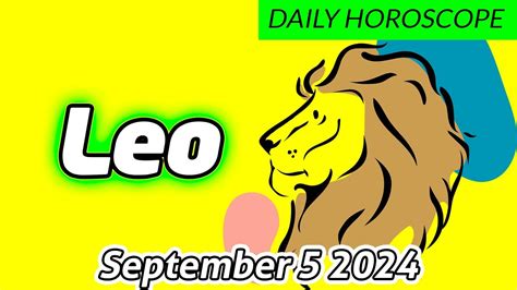 YOURE GOING TO LIKE THIS Daily HOROSCOPE LEO SEPTEMBER 5 2024