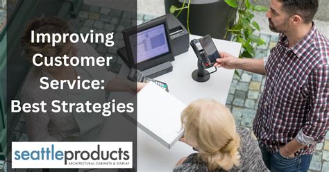 Improving Customer Service Strategies And Best Practices Seattle Products Llc Blog