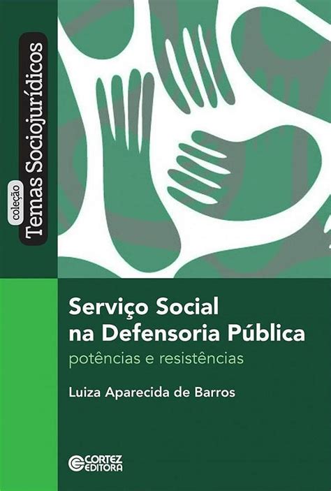 Serviço Social Na Defensoria Pública Potências E Resistências