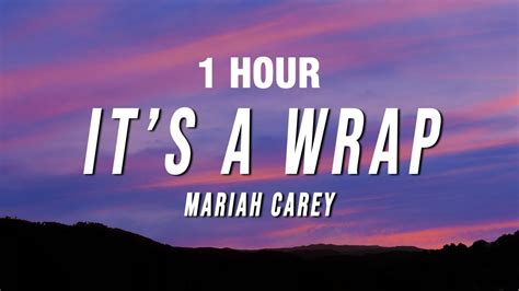 Hour Mariah Carey Its A Wrap Lyrics Youtube