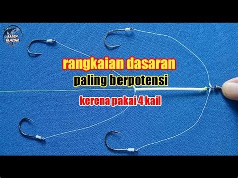 Cara Membuat Rangkaian Pancing Dasaran Mata Kail Anti Boncos Youtube