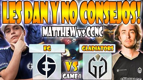 Eg Vs Gladiators Bo Game Pakazs Wisper Matthew Vs Ccnc