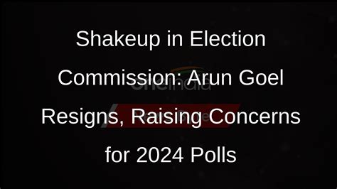 Election Commissioner Arun Goel Resigns Leaving Ec With One Member