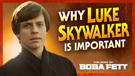 Why Luke Skywalker Is So Important To The Book Of Boba Fett Youtube In 2022 Luke Skywalker