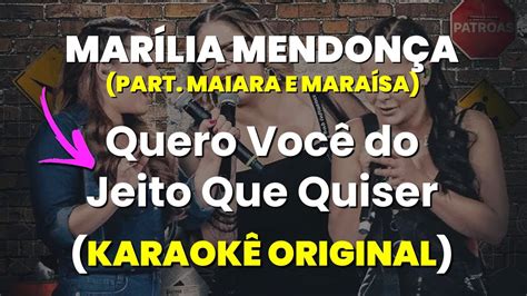 Karaok Mar Lia Mendon A Maiara E Mara Sa Quero Voc Do Jeito Que