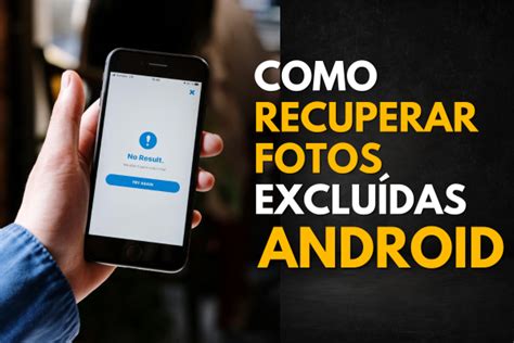 Como Recuperar Fotos Excluídas de Android