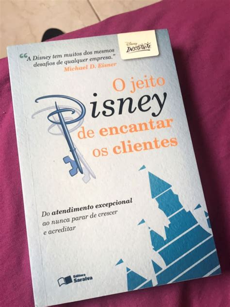 O Jeito Disney De Encantar Os Clientes Livro Editora Saraiva Nunca