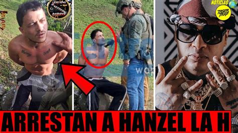 FUERTE ARRESTAN A HANZEL LA H Y LO VINCULAN CON EL AS3SIN4T0 DE PACHO