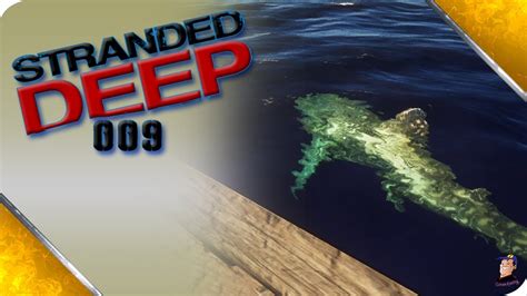 Stranded Deep 🌴 [009] Mein Kumpel Hai [ende Staffel 01] Youtube