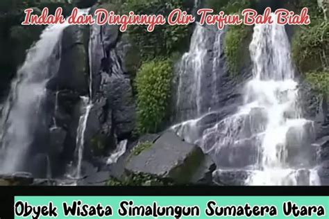 10 Destinasi Wisata Menarik Di Kabupaten Simalungun Sumatera Utara