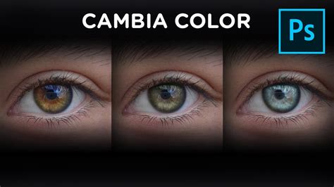 Como Cambiar El Color De Ojos En Photoshop Facil Cambiar Color Ojos