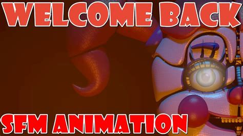 SFM FNAF Welcome Back Song Created By TryHardNinja YouTube