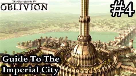 Elder Scrolls Iv Oblivion Walkthrough Lets Play Part 4 Guide To The Imperial City Youtube