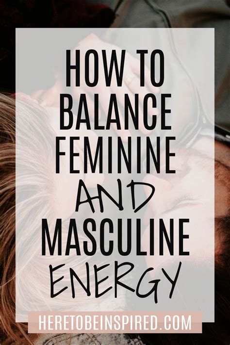 Learn How To Balance Feminine And Masculine Energy For A More