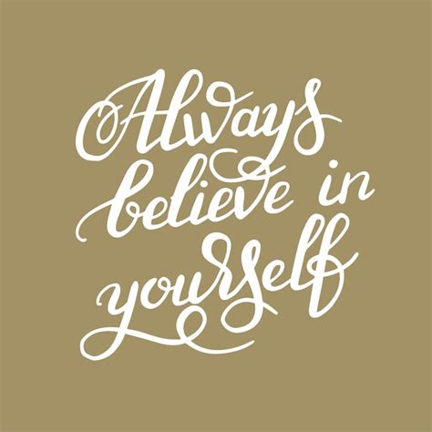 Premium Vector Hand Lettering Inscription Always Believe In Yourself