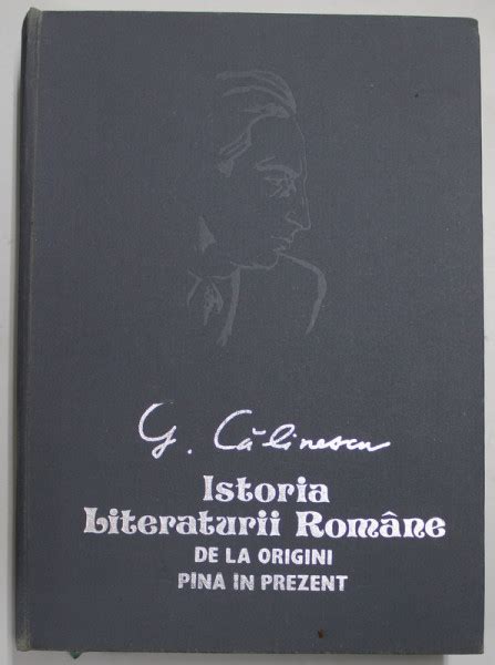 ISTORIA LITERATURII ROMANE DE LA ORIGINI PANA IN PREZENT EDITIE NOUA