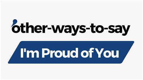 23 Other Ways To Say Im Proud Of You Examples