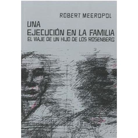 Una Ejecuci N En La Familia El Viaje De Un Hijo De Los Rosenberg Tapa