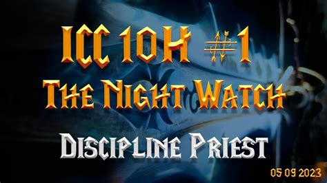 ICC 10H 1 The Night Watch Guild Disc Priest PoV YouTube