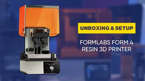 Formlabs Form 4 Unboxing First Impressions Whats New Youtube