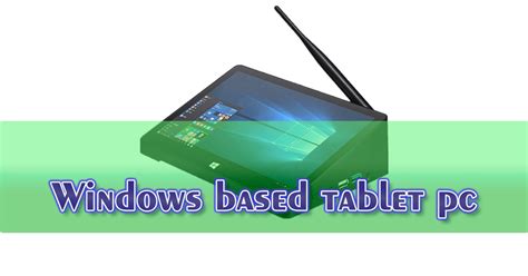 Revolutionize the Work and Play with Windows Based Tablet PC