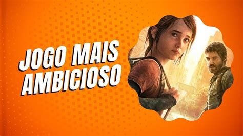 Multiplayer de The Last of Us é o jogo mais ambicioso feito pela