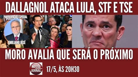 EX DEPUTADO DALLAGNOL ATACA LULA STF E TSE MORO AVALIA QUE SERÁ O