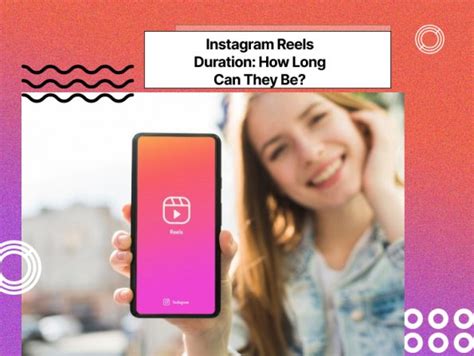 Instagram Reels Duration How Long Can They Be Social Tradia