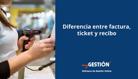 ¿cuál Es La Diferencia Entre Factura Ticket Y Recibo