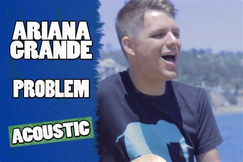 Problem Ariana Grande Acoustic Cover By Dj Sennett Youtube