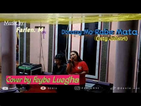 Isty Julistri Dorang Mo Rabe Mata Cover By Feybe Luegha Youtube