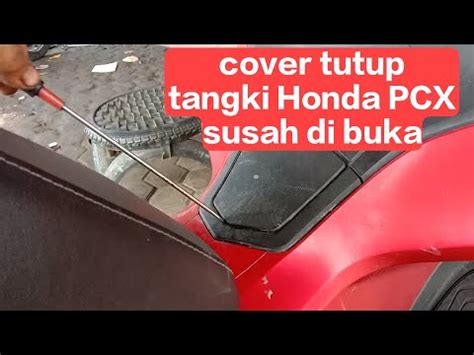 Mengatasi Tutup Tangki Honda PCX Macet Susah Di Buka YouTube