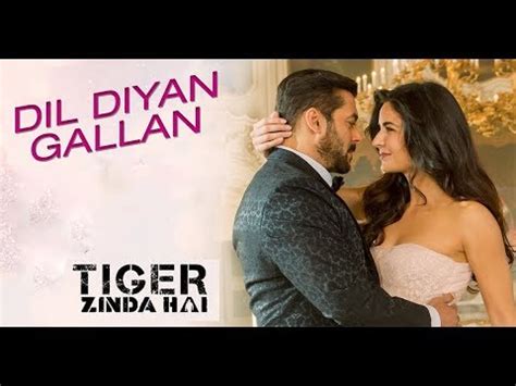 Dil Diyan Gallan Full Song Tiger Zinda Hai Salman Khan Katrina