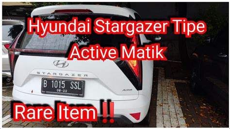 Rare Itemreview Hyundai Stargazer Tipe Active Matik Indonesia Low