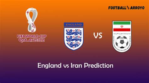 England Vs Iran Prediction Betting Tips Odds Match Preview 21st