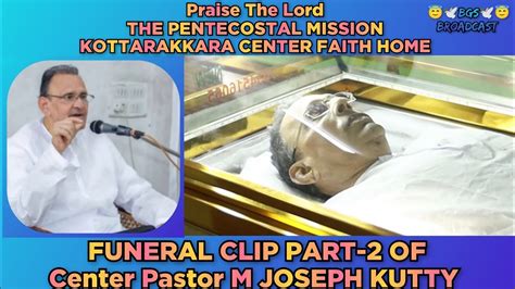 TPM FUNERAL CLIP PART 2 CENTER PASTOR JOSEPH KUTTY M KOTTARAKKARA