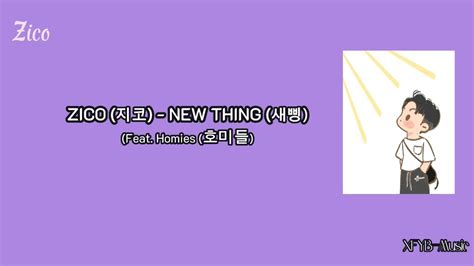 ZICO 지코 NEW THING 새삥 Feat Homies 호미들 Korean Lyrics English