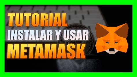 TUTORIAL Como INSTALAR y USAR METAMASK FÁCIL