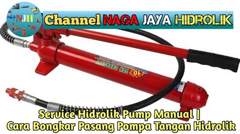 Service Hidrolik Pump Manual Cara Bongkar Pasang Pompa Tangan