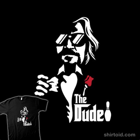 The Dude - Shirtoid