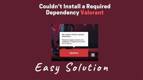 We Couldn T Install A Required Dependency Valorant Working