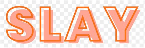 Slay Typography Design Element Free Png Sticker Rawpixel