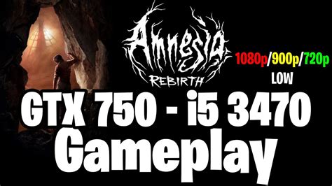 Amnesia Rebirth Gtx Gb I Youtube