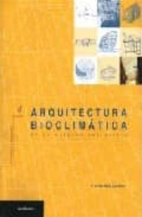 Arquitectura Bioclimatica En Un Entorno Sostenible F Javier Neila Gonzalez Casa Del Libro