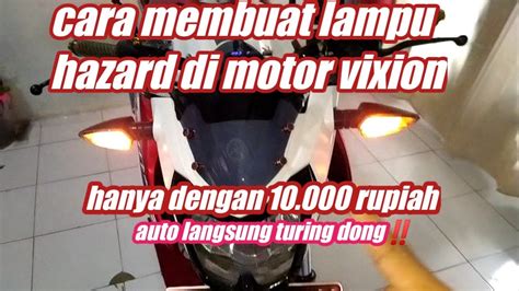 Cara Buat Lampu Hazard Di Vixion Cara Membuat Lampu Hazard Motor