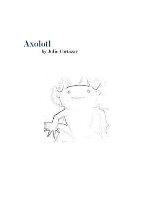 Julio cortãzar axolotl PDF Free Download